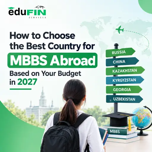How to Choose the Best Country for MBBS Abroad Based on Your Budget in 2027