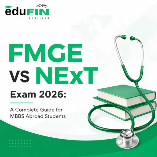 FMGE vs NExT Exam 2026: A Complete Guide for MBBS Abroad Students