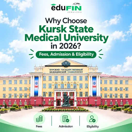 Why Choose Kursk State Medical University in 2026? Fees, Admission & Eligibility
