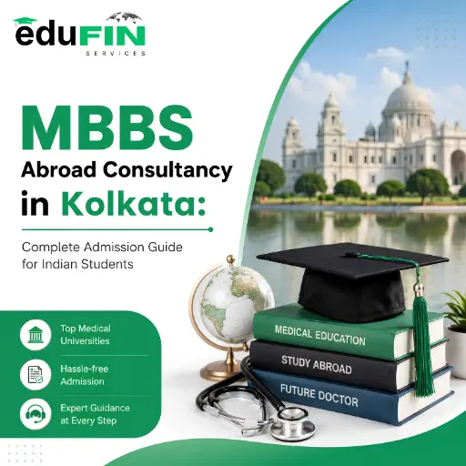 MBBS Abroad Consultancy in Kolkata: Complete Admission Guide for Indian Students