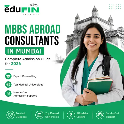 MBBS Abroad Consultants in Mumbai: Complete Admission Guide for 2026