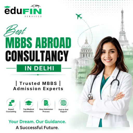 Best MBBS Abroad Consultancy in Delhi | Trusted MBBS Admission Experts
